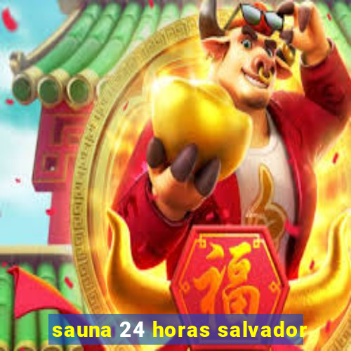 sauna 24 horas salvador